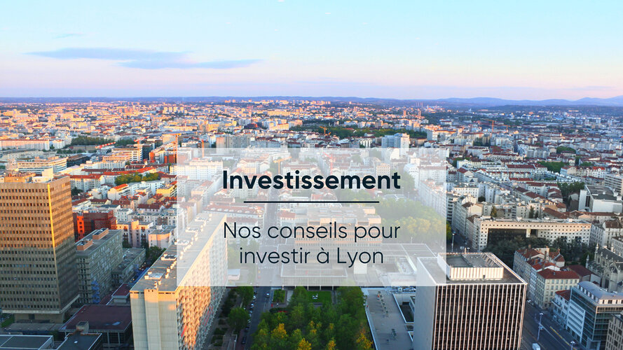 Actualité Pourquoi choisir Lyon pour son investissement immobilier ?