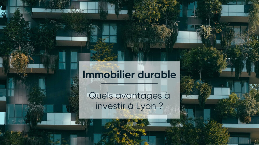 Actualité Pourquoi choisir d’investir dans l’immobilier durable à Lyon ?