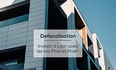 Conseil Immobilier Quels dispositif pour investir en défiscalisant à Lyon ?
